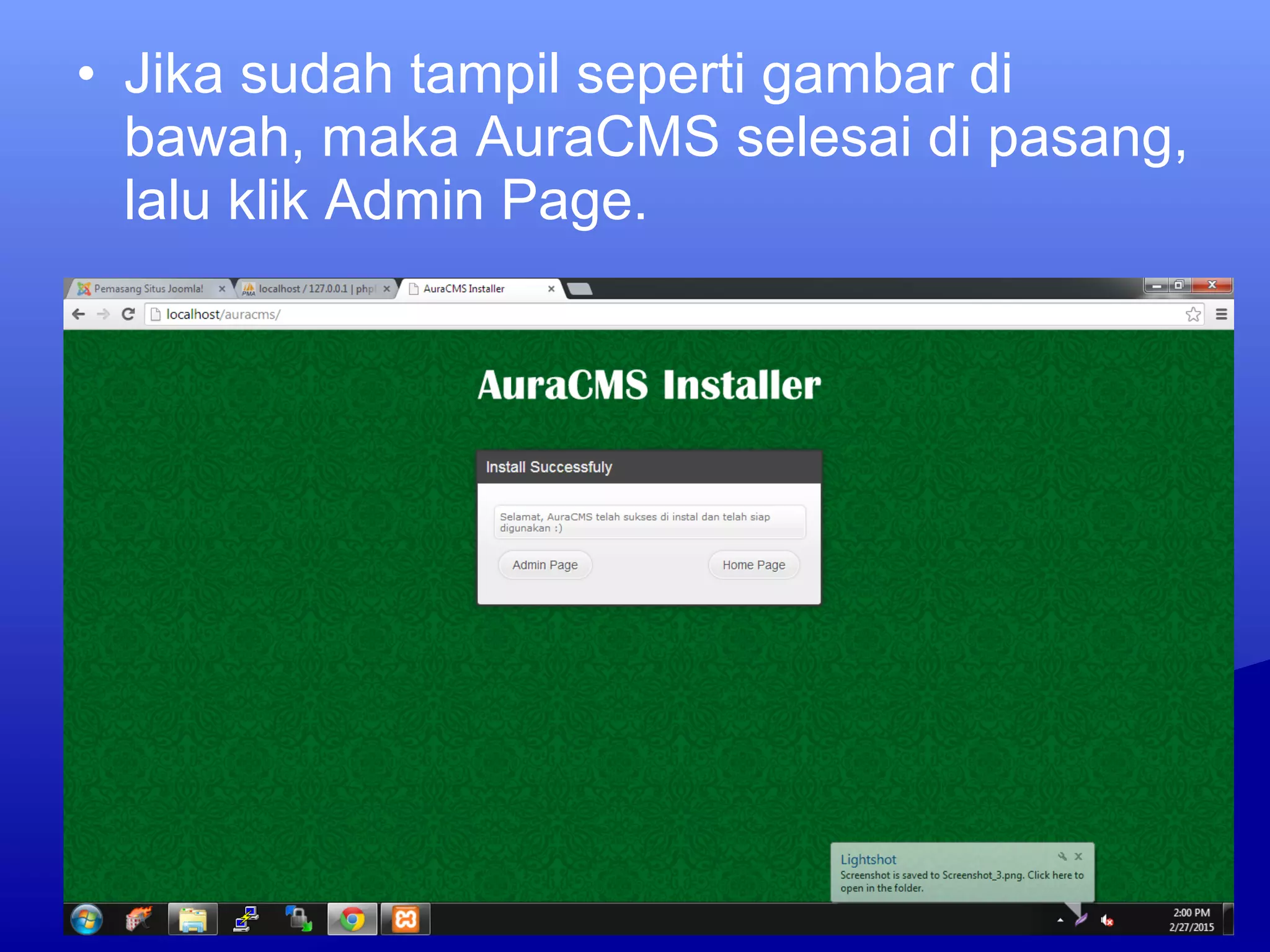 • Jika sudah tampil seperti gambar di
bawah, maka AuraCMS selesai di pasang,
lalu klik Admin Page.
 