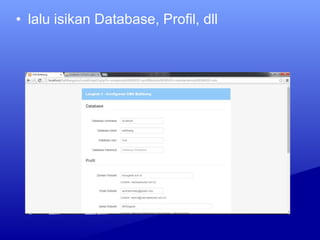 • lalu isikan Database, Profil, dll
 