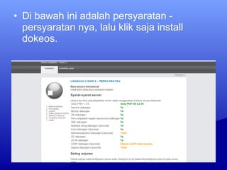 • Di bawah ini adalah persyaratan -
persyaratan nya, lalu klik saja install
dokeos.
 