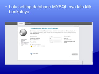 • Lalu setting database MYSQL nya lalu klik
berikutnya.
 