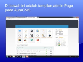 Di bawah ini adalah tampilan admin Page
pada AuraCMS.
 