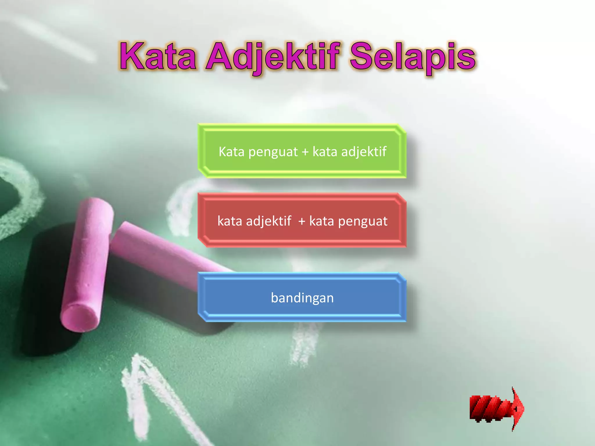 Kata penguat + kata adjektif



kata adjektif + kata penguat




        bandingan
 