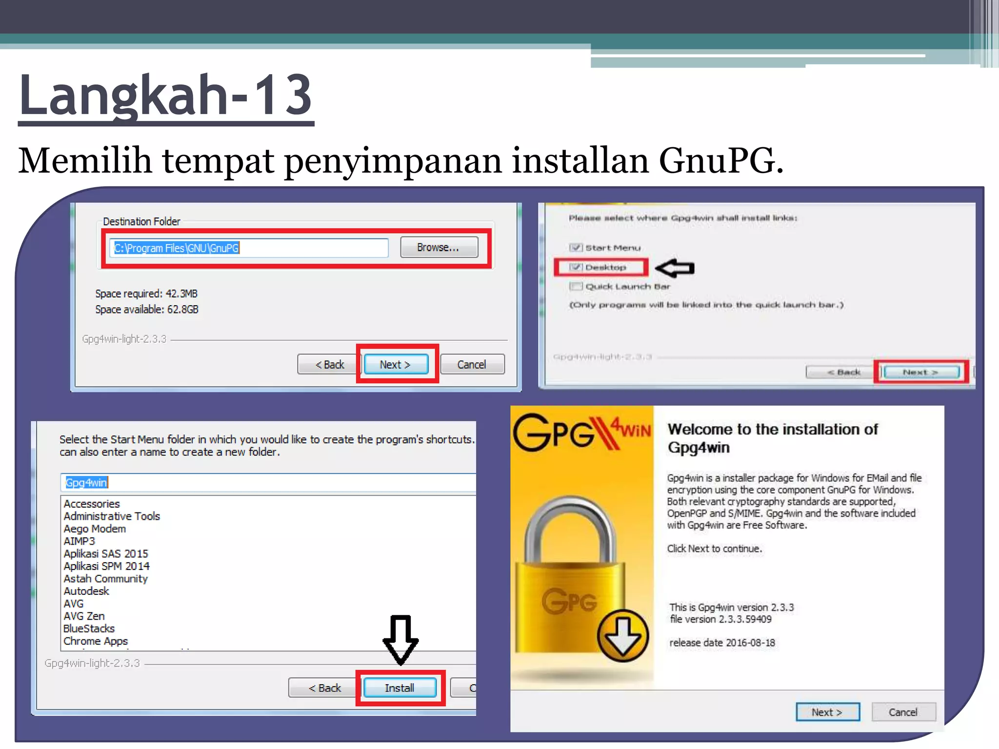 Langkah-13
Memilih tempat penyimpanan installan GnuPG.
 