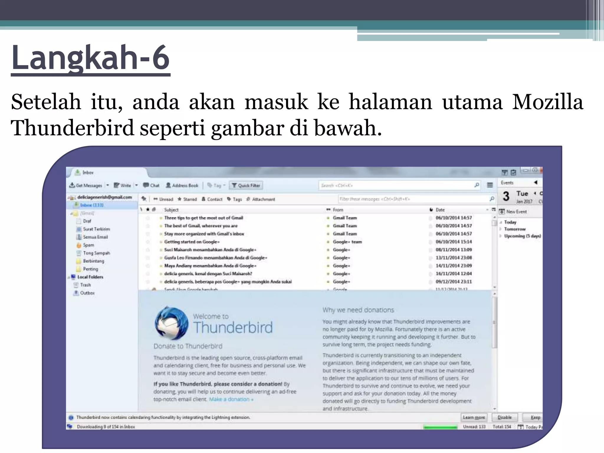 Langkah-6
Setelah itu, anda akan masuk ke halaman utama Mozilla
Thunderbird seperti gambar di bawah.
 