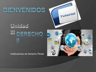 Instituciones de Derecho Penal
 
