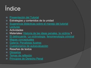 Índice
 Presentación del Tutorial
 Estrategias y contenidos de la unidad
 Sugerencia didácticas sobre el manejo del tut...