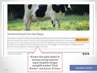 Konten dan judul artikel di
  masing-masing halaman
  dapat diupdate dengan
  mengklik tombol ‘Ubah
Konten’ saat kursor di hover   #update konten
 