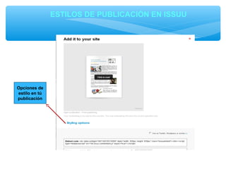 ESTILOS DE PUBLICACIÓN EN ISSUU

Opciones de
estilo en tú
publicación

 