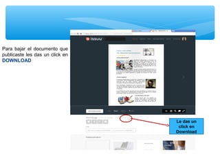 Para bajar el documento que
publicaste les das un click en
DOWNLOAD

Le das un
click en
Download

 