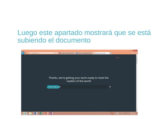 Luego este apartado mostrará que se está
subiendo el documento

 