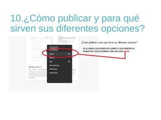 10.¿Cómo publicar y para qué
sirven sus diferentes opciones?

 
