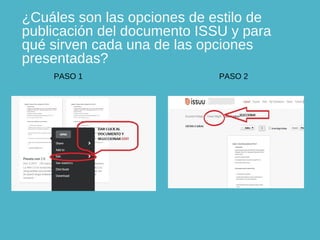 ¿Cuáles son las opciones de estilo de
publicación del documento ISSU y para
qué sirven cada una de las opciones
presentadas?
PASO 1

PASO 2

 