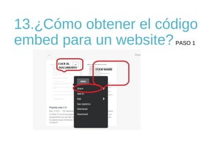 13.¿Cómo obtener el código
embed para un website?
PASO 1

 