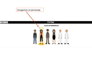 Escogemos
un
personaje