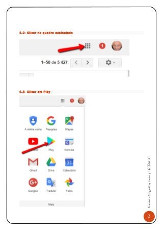 2
Tutorial–GooglePlayLivros|18-12-2017
1.2- Clicar no quadro assinalado
1.3- Clicar em Play
 