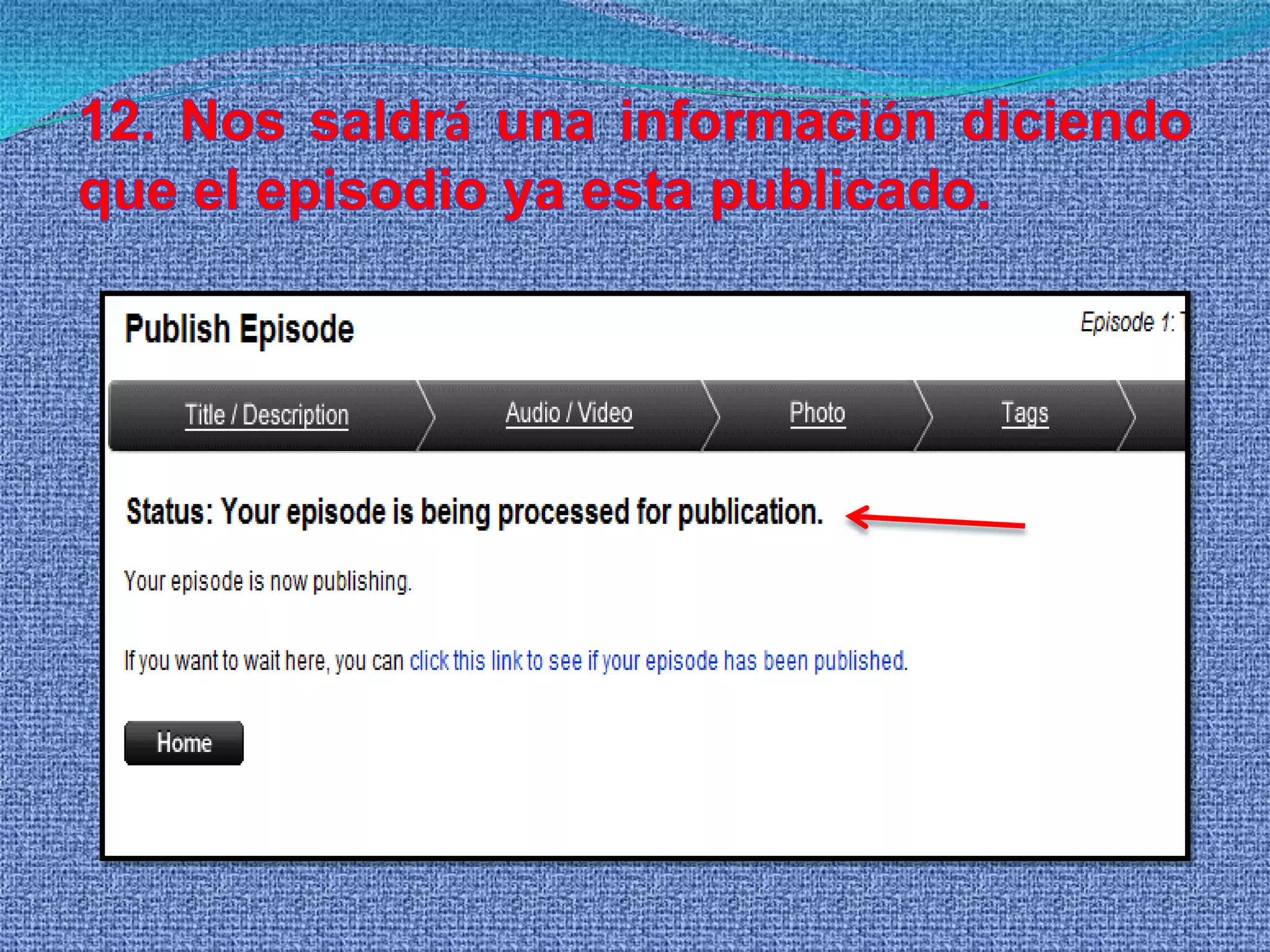 10. luego nos solicitara agregar foto, tags etc. Luego de que inserte tus preferencias o si de lo contrario quieres continuar, damos clic como se muestra en la imagen.Clic para continuar