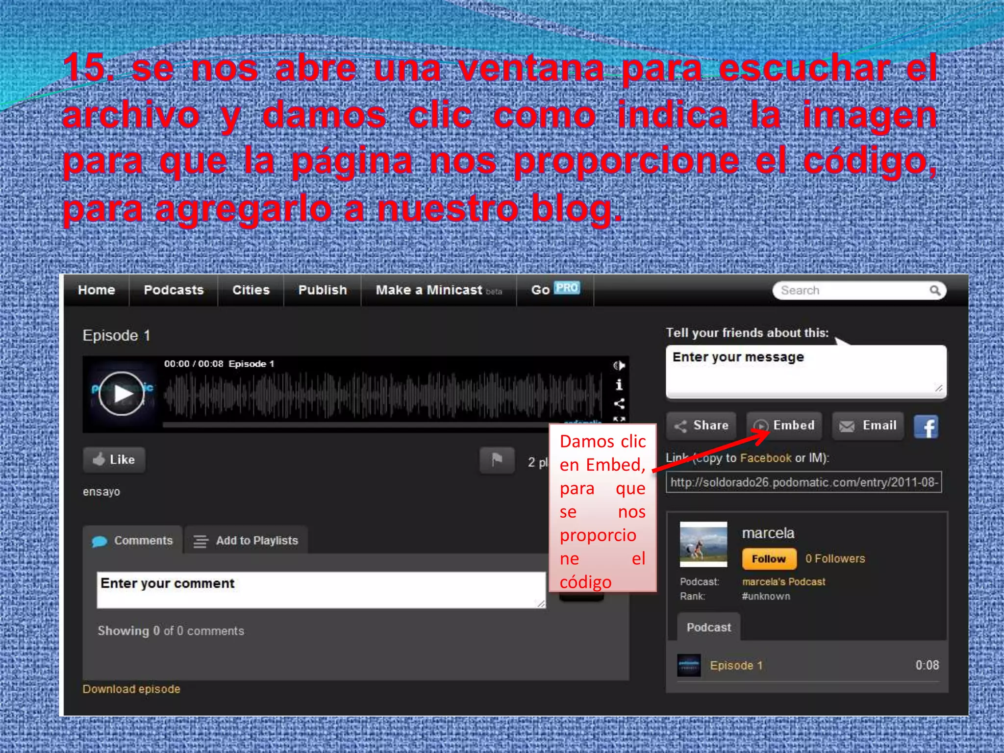 13. Pasos para  subir el Podcasts al blog.Clic en home