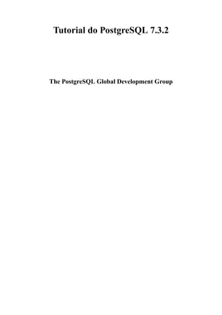 Tutorial do PostgreSQL 7.3.2




The PostgreSQL Global Development Group
 