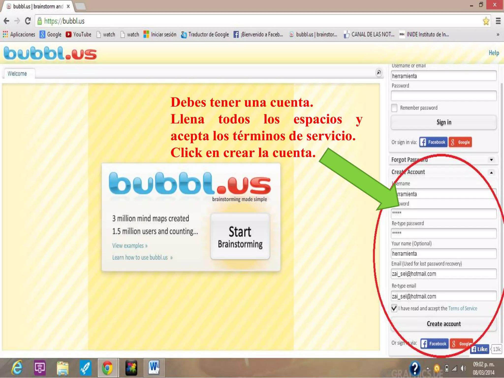 Debes tener una cuenta.
Llena todos los espacios y
acepta los términos de servicio.
Click en crear la cuenta.
 