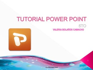 tutorial power Point
1
 