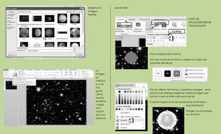 elegimos la
imagen ,
insertar
La
imagen
ya
insertad
a, si no
nos
gusta
cómo
queda
podemo
s elegir
otra
opción
que nos
parezca
quede bien
CINTA DE
OPCIONESINSERTAR
FORMAS ELIPSE
Forma original de la forma
Clic dos veces en la forma y saldrá el cuadro de
opciones de dibujo
Clic en relleno de forma y buscamos imagen , en la
ventana de dialogo elegimos nuestra imagen que
vamos a usar en este caso es la del sol
Cuando hagamos la de los planetas es el mismo
procedimiento
Imagen ya incrustada
en la forma
 