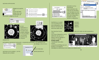 opciones animaciones
Elegimos la opción
del
Icono de hasta
abajo más, mas
trayectorias de
animación y elegimos circulo
Se nos
aparecerá un
circulo con un
recuadro para
poderlo adaptar
al círculo (anillo )
con el botón
izquierdo del
mouse lo
adaptamos
procedemos siempre en animación, al panel de animación y nos aparecer una
ventana de dialogo clic en icono
clic en intervalos
opciones con la anterior , con los demás planetas es
después de la anterior
duración, es muy
importante
que el planeta más
cercano es más lento
y el más lejano es más
rápido, repetir hasta el
final de la diapositiva,
aceptar, f5 para
probar la diapositiva
insertamos un cuadro de texto
con el nombre de los planetas
para distinguirlos, para ingresar
texto en las formas clic derecho
opciones editar texto
Para terminar haces esto con cada uno de los planetas y
creas
una nueva diapositiva con la
definición de que es un
sistema solar le agregas tu
nombre y tu grado
Si tienes dudas:
Facebook/ indo latino
Correo :
computacion594@gmail.com
Profesor; Luis Orellana
PROHIBIDA SU REPRODUCCION DERECHOS RESERVADOS
 