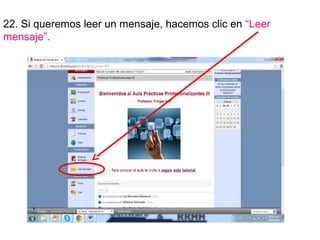22. Si queremos leer un mensaje, hacemos clic en “Leer
mensaje”.

 