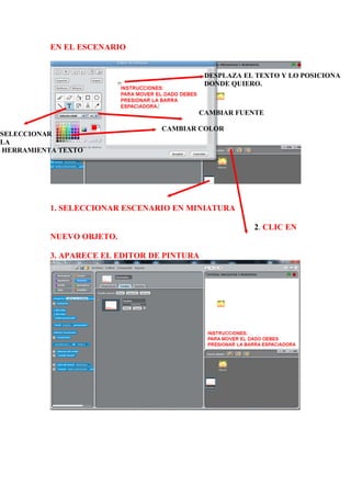 EN EL ESCENARIO
1. SELECCIONAR ESCENARIO EN MINIATURA
2. CLIC EN
NUEVO OBJETO.
3. APARECE EL EDITOR DE PINTURA
SELECCIONAR
LA
HERRAMIENTA TEXTO
DESPLAZA EL TEXTO Y LO POSICIONA
DONDE QUIERO.
CAMBIAR FUENTE
CAMBIAR COLOR
 