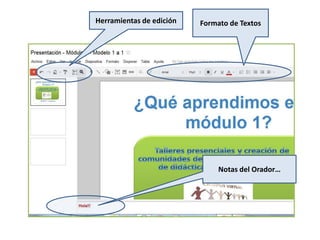 Herramientas de edición Formato de Textos
Notas del Orador…