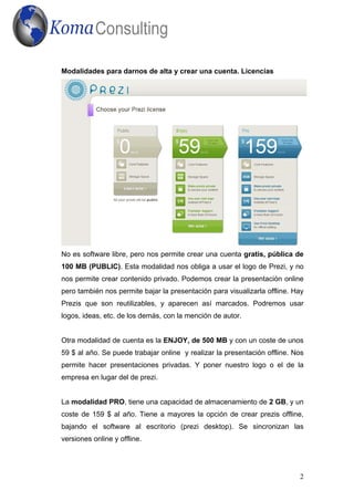 Modalidades para darnos de alta y crear una cuenta. Licencias




No es software libre, pero nos permite crear una cuenta ...