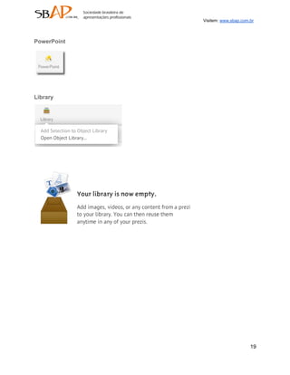 Visitem: www.sbap.com.br



PowerPoint




Library




                                   19
 