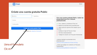 Llena el Formulario
Clic en