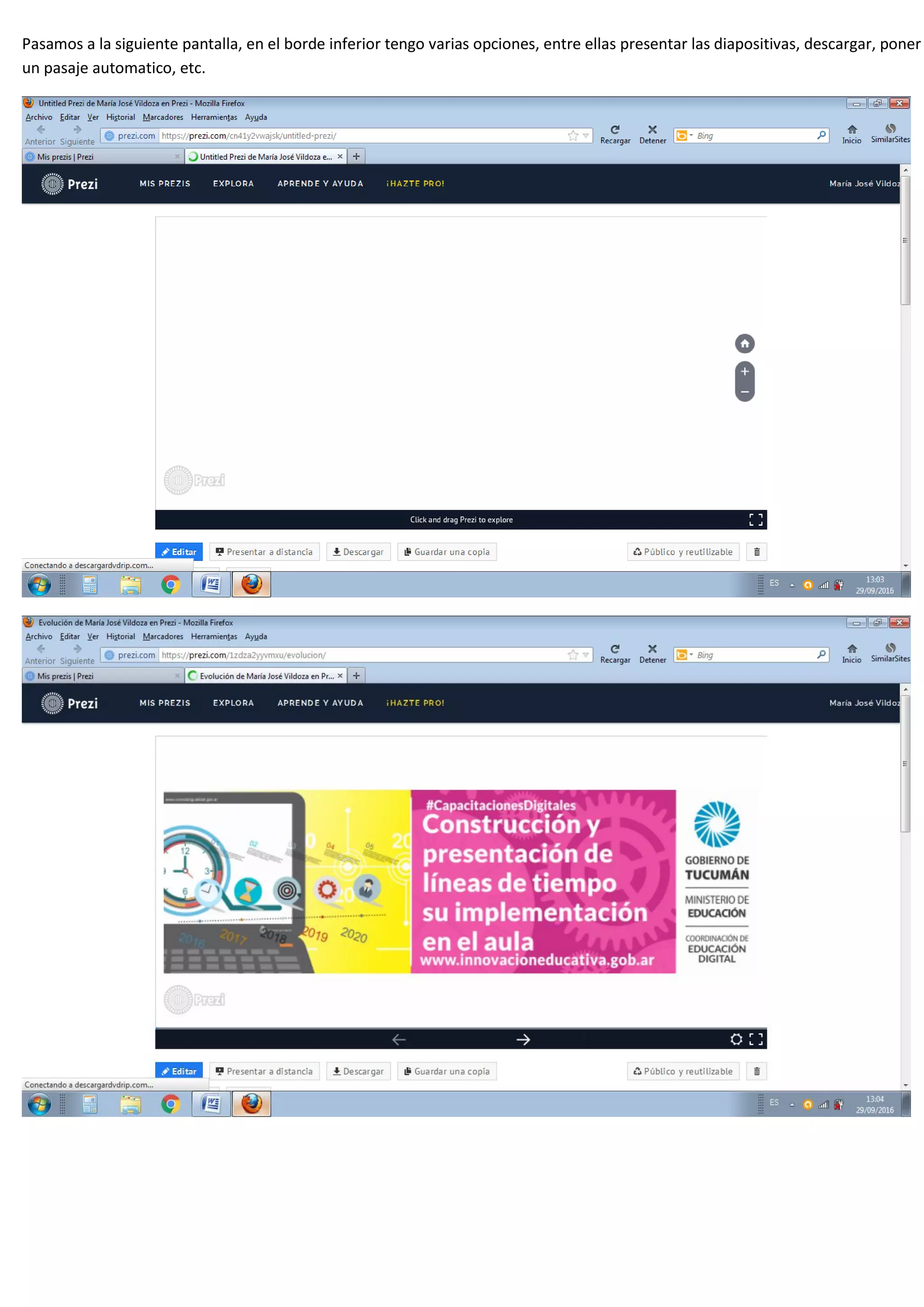 Pasamos a la siguiente pantalla, en el borde inferior tengo varias opciones, entre ellas presentar las diapositivas, descargar, poner
un pasaje automatico, etc.
 