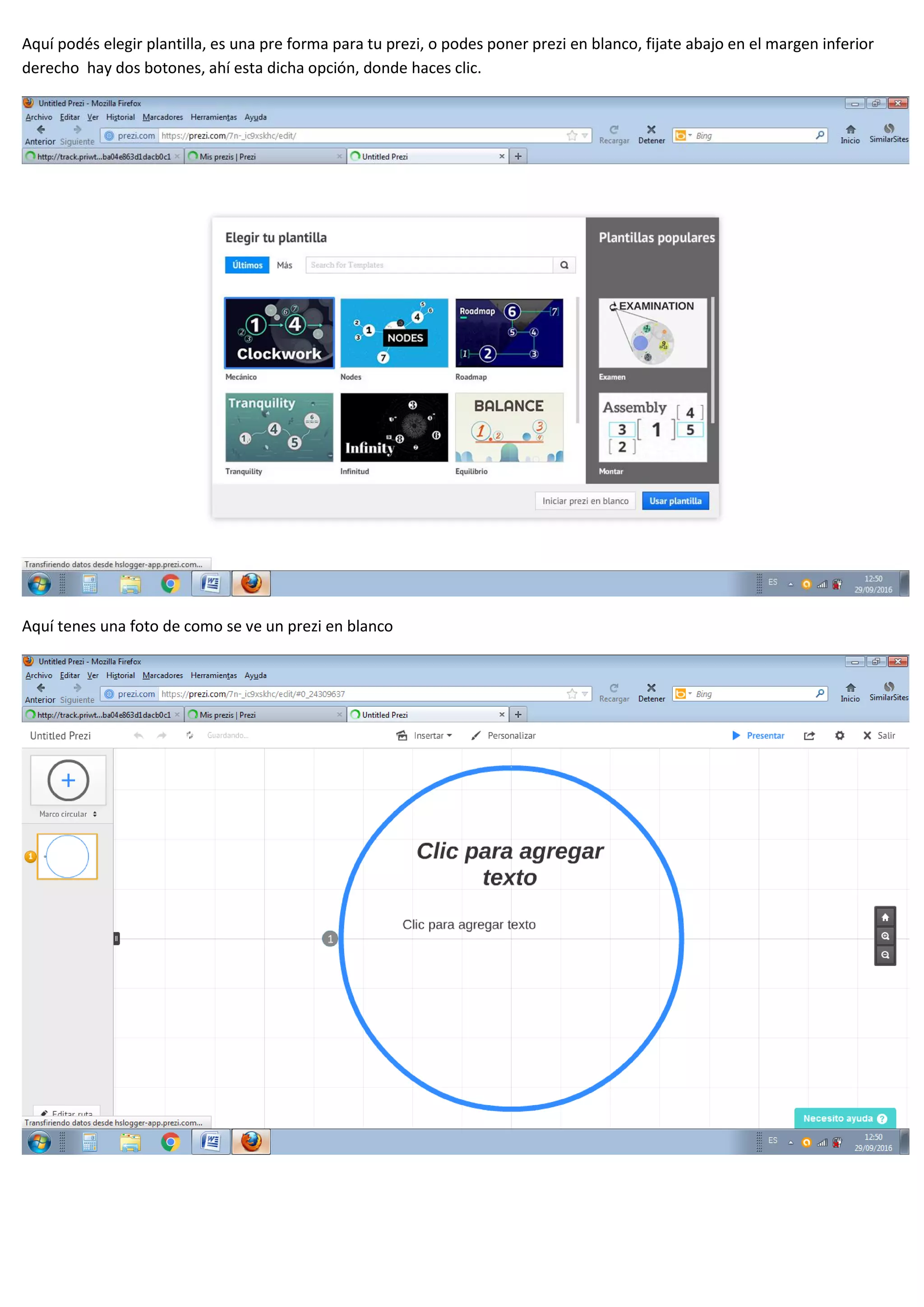Aquí podés elegir plantilla, es una pre forma para tu prezi, o podes poner prezi en blanco, fijate abajo en el margen inferior
derecho hay dos botones, ahí esta dicha opción, donde haces clic.
Aquí tenes una foto de como se ve un prezi en blanco
 
