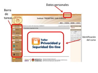 Datos personales
Barra
de
tareas
Identificación
del curso