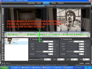 SELECCIONAR LA FOTO DE JAVIER MARTÍNEZ Y PONER EL ZOOM DE POSICIÓN INICIAL “ZOOM X” A 0 (CERO). POR ÚLTIMO ACEPTAR. 