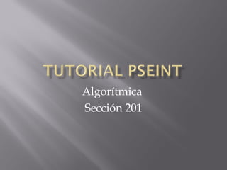 Algorítmica
Sección 201
 