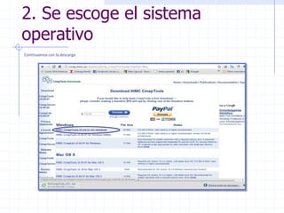 2. Se escoge el sistema operativoContinuamos con la descarga