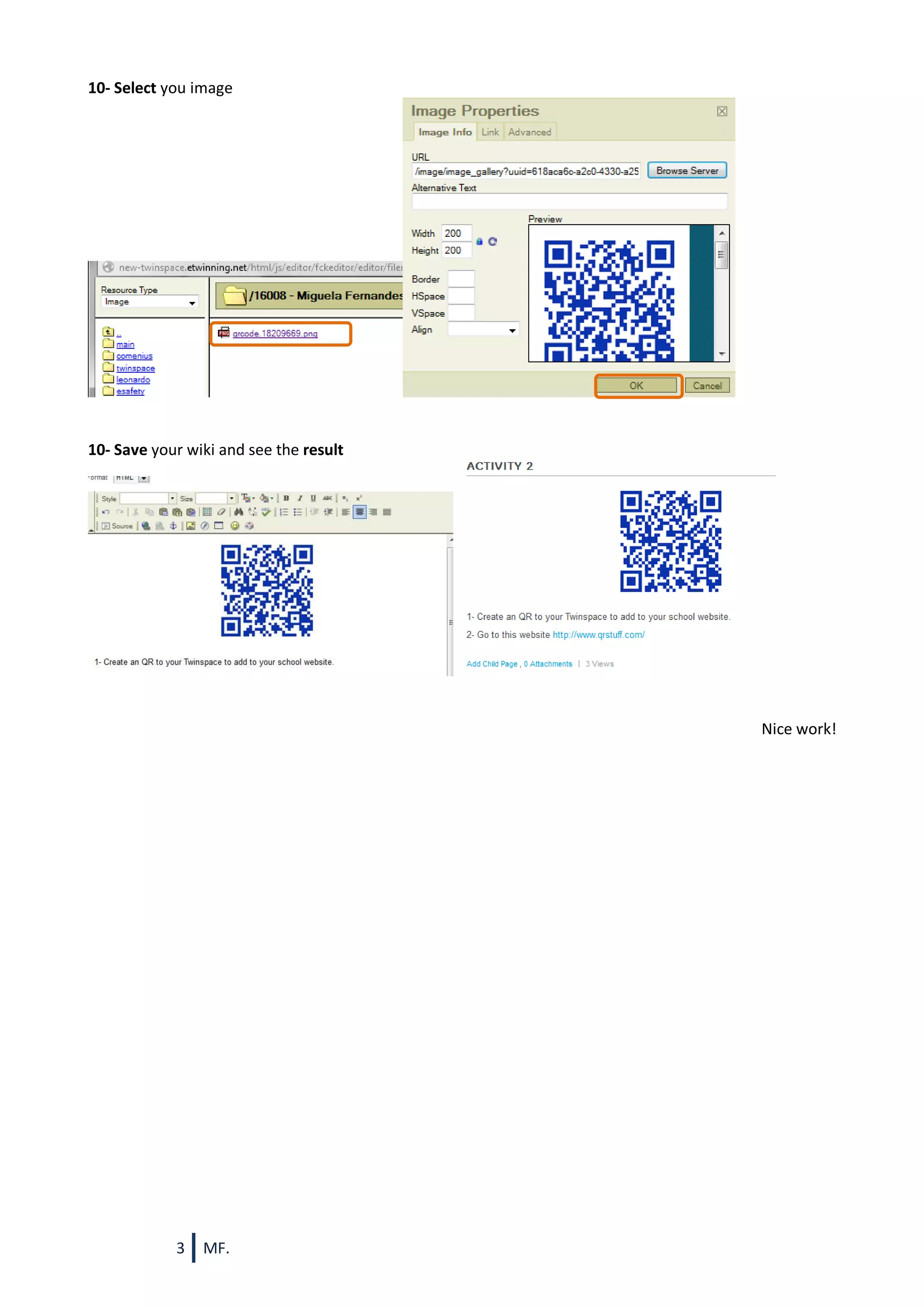 10- Select you image

10- Save your wiki and see the result

Nice work!

3

MF.

 