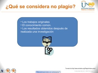 ¿Qué se considera no plagio?

           • Los trabajos originales
           • El
   Aquí te doy conocimiento común.
           •
     algunosLos resultados obtenidos después de
  ejemplosrealizada una investigación
            que
 explican mejor
   lo anterior




  PROPIEDAD
 INTELECTUAL




                                             Tomado de http://www.eduteka.org/PlagioIndiana.php3

                                                            FI-GQ-GCMU-004-015 V. 000-27-08-2011
 