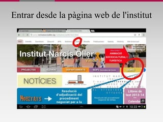 Entrar desde la pàgina web de l'institut
 