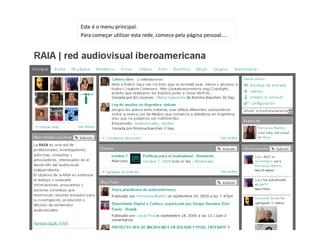 Este é o menu principal.
Para começar utilizar esta rede, comece pela página pessoal....
 