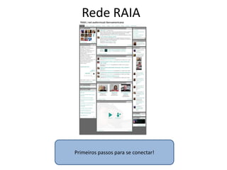 Rede RAIA




Primeiros passos para se conectar!
 