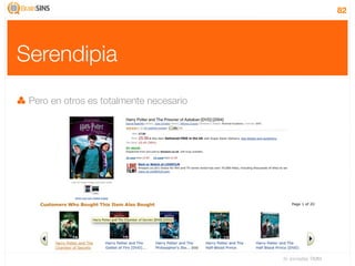 82




Serendipia
 Pero en otros es totalmente necesario




                                         IV Jornadas TIMM
 