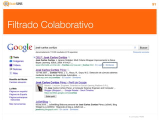 91




Filtrado Colaborativo




                        IV Jornadas TIMM
 