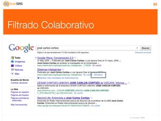 93




Filtrado Colaborativo




                        IV Jornadas TIMM
 