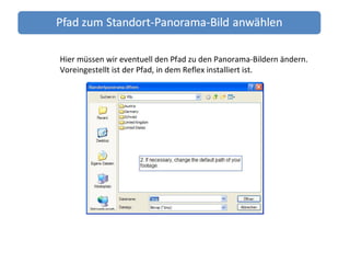 Hier müssen wir eventuell den Pfad zu den Panorama-Bildern ändern.  Voreingestellt ist der Pfad, in dem Reflex installiert ist. 