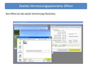 Nun öffnen wir das zweite Vermessungs-Panorama. 