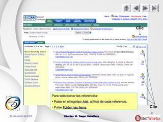 29 de enero de 2015 Charles W. Seguí CaballeroCharles W. Seguí Caballero
30
Clic
Clic
Para seleccionar las referencias:Para seleccionar las referencias:
• Pulse en el logotipoPulse en el logotipo AddAdd, al final de cada referencia., al final de cada referencia.
• PulsePulse Folder has itemsFolder has items..
 