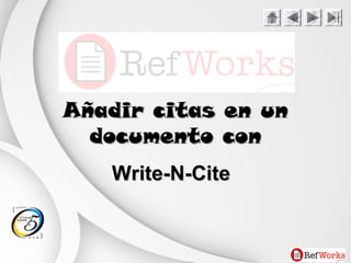 Añadir citas en unAñadir citas en un
documento condocumento con
Write-N-CiteWrite-N-Cite
 